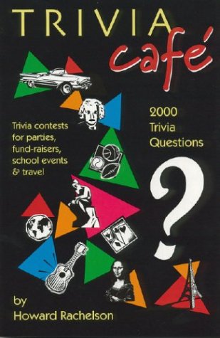 Trivia Café: 2000 Questions For Parties, Travel, Fund-raisers, School Events (Paperback)