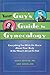 Your Guy's Guide to Gynecology : Everything You Wish He Knew About Your Body If He Wasn't Afraid To Ask
