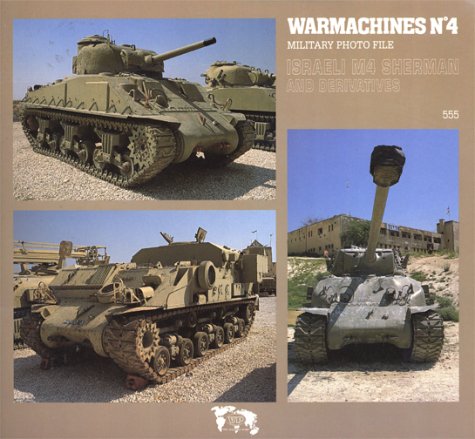Warmachines No. 4 - Israeli M4 Sherman and Derivatives (Paperback)