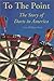 To the Point: The Story of Darts in America (Including a History of the Sport in Great Britain & Ireland)