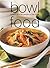 Bowl Food by Kay Scarlett