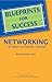 Blueprints for Success: Networking--150 Ways to Promote Yourself (Blueprints for Success Series)