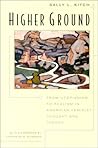 Higher Ground: From Utopianism to Realism in American Feminist Thought and Theory (Women in Culture and Society)