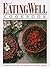 The Eating Well Cookbook: Favorite Recipes from Eating Well, the Magazine of Food & Health