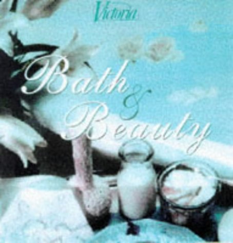 Bath & Beauty: The Fine Art of Pampering Oneself (Hardcover)