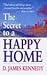 The Secret to a Happy Home by D. James Kennedy