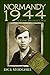 Normandy 1944 by Dick Stodghill