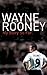 Wayne Rooney: My Story So Far