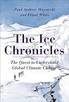 The Ice Chronicles: The Quest to Understand Global Climate Change