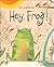 Hey, Frog!