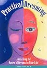 Practical Dreaming: Awakening the Power of Dreams in Your Life