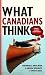 What Canadians Think