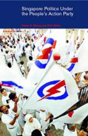 Singapore Politics Under the People's Action Party (Politics in Asia)