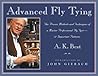 Advanced Fly Tying: The Proven Methods and Techniques of a Master Professional Fly Tyer--37 Important Patterns Advanced Fly Tying: The Proven Methods and Techniques of a Master Professional Fly Tyer--37 Important Patterns