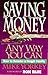 Saving Money Any Way You Can by Mike Yorkey