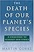 The Death of Our Planet's Species: A Challenge To Ecology And Ethics