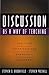 Discussion as a Way of Teaching: Tools and Techniques for Democratic Classrooms