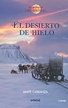 El desierto de hielo by Maite Carranza