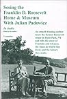 Seeing the Franklin D. Roosevelt Home & Museum with Julian Padowicz Seeing the Franklin D. Roosevelt Home & Museum with Julian Padowicz