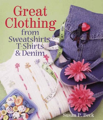 Great Clothing From Sweat Shirts, T-Shirts & Denim (Paperback)