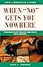 When No Gets You Nowhere by Mark L. Brenner