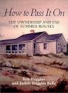 How to Pass It On : The Ownership and Use of Summer Houses How to Pass It On : The Ownership and Use of Summer Houses