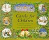 Carols for Children: 22 Favorite Christmas Carols and Songs With Words and Music Carols for Children: 22 Favorite Christmas Carols and Songs With Words and Music