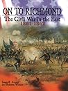 On to Richmond: The Civil War in the East, 1861-1862