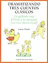 Dramatizando Tres Cuentos Clasicos (Teacher Resource)
