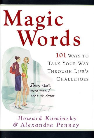 Magic Words: 101 Ways to Talk Your Way Through Life's Challenges (Hardcover)