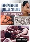 Independent Queer Cinema: Reviews And Interviews