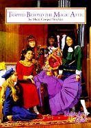 Trapped Beyond the Magic Attic (Library Binding)