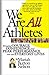 We Are All Athletes