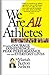 We Are All Athletes