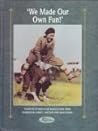 'We Made Our Own Fun!'