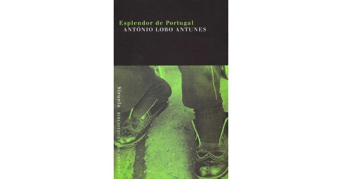 Esplendor De Portugal By Antonio Lobo Antunes