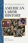 The Human Tradition in American Labor History The Human Tradition in American Labor History