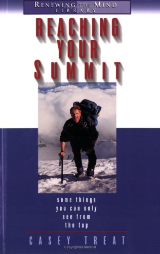 Reaching Your Summit: Some Things You Can Only See from the Top (Paperback)