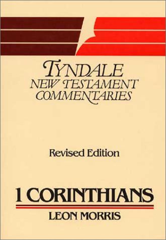 The First Epistle of Paul to the Corinthians: An Introduction and Commentary (Tyndale New Testament Commentaries)