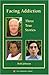 Facing Addiction: Three tru...