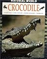 Crocodile: Habitats, Life Cycles, Food Chains, Threats (Natural World)