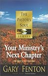 The Pastor's Soul Series No 8: Your Ministry's Next Chapter The Pastor's Soul Series No 8: Your Ministry's Next Chapter