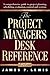 The Project Manager's Desk Reference by James P. Lewis