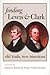 Finding Lewis & Clark by James P. Ronda