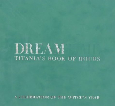 Titania's Book of Hours: A Celebration of the Witch's Year (Hardcover)