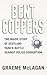 Bent Coppers : The Inside Story of Scotland Yard's Battle Against Police Corruption