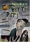 Trouble at Betts Pets Trouble at Betts Pets