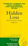 Hidden Loss: Miscarriage & Ectopic Pregnancy Hidden Loss: Miscarriage & Ectopic Pregnancy