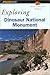 Exploring Dinosaur National Monument (Exploring Series)