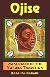 Ojise: Messenger of the Yoruba Tradition
